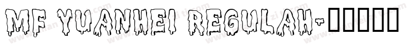 MF yuanhei Regulah字体转换